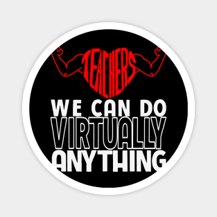 Teachers We Can Do Virtually Anything Magnet